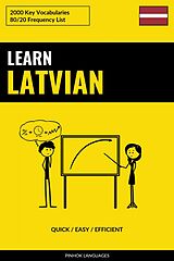 eBook (epub) Learn Latvian - Quick / Easy / Efficient de Pinhok Languages