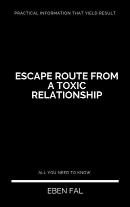 E-Book (epub) Escape Route From a Toxic Relationship von Eben Fal