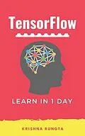 E-Book (epub) TensorFlow in 1 Day von Krishna Rungta