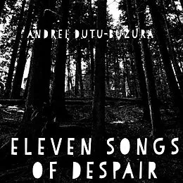 E-Book (epub) Eleven Songs of Despair von Andrei Dutu-Buzura