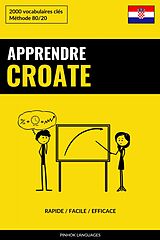 eBook (epub) Apprendre le croate - Rapide / Facile / Efficace de Pinhok Languages