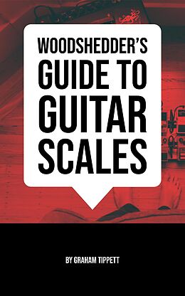 eBook (epub) Woodshedder's Guide to Guitar Scales de Graham Tippett