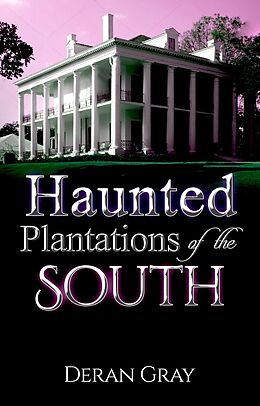 eBook (epub) Haunted Plantations of the South de Deran Gray