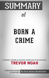 E-Book (epub) Summary of Born a Crime von Paul Adams