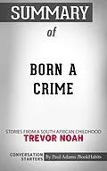 E-Book (epub) Summary of Born a Crime von Paul Adams