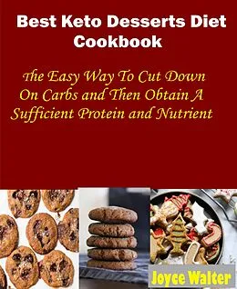 E-Book (epub) Best Keto Dessert Diet Cookbook von Joyce Walter