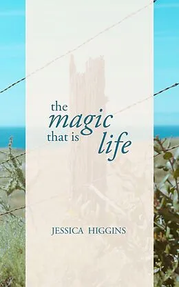 E-Book (epub) The Magic That is Life von Jessica Higgins