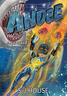 E-Book (epub) Andee the Aquanaut All Great Things Start With Small Beginnings Series Book 2 von S J House
