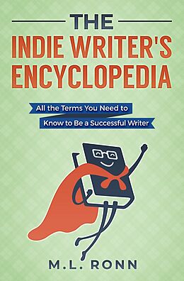 eBook (epub) The Indie Writer's Encyclopedia de M.L. Ronn