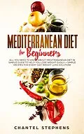 E-Book (epub) Mediterranean Diet for Beginners von Chantel Stephens