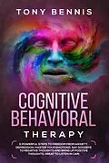 E-Book (epub) Cognitive Behavioral Therapy von Tony Bennis
