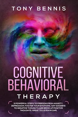 E-Book (epub) Cognitive Behavioral Therapy von Tony Bennis