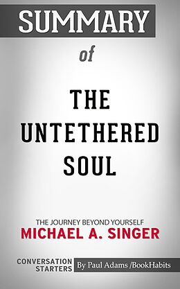 eBook (epub) Summary of The Untethered Soul de Paul Adams