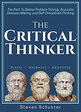 eBook (epub) The Critical Thinker de Steven Schuster