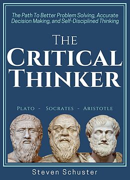 eBook (epub) The Critical Thinker de Steven Schuster