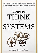 eBook (epub) Learn to Think in Systems de Albert Rutherford