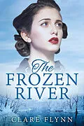 E-Book (epub) The Frozen River von Clare Flynn