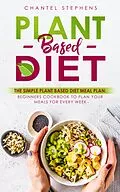 E-Book (epub) Plant-Based DietThe Simple Plant Base Diet Meal Plan von Chantel Stephens