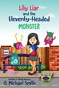 E-Book (epub) Lily Liar and the Eleventy-Headed MONSTER von G Michael Smith