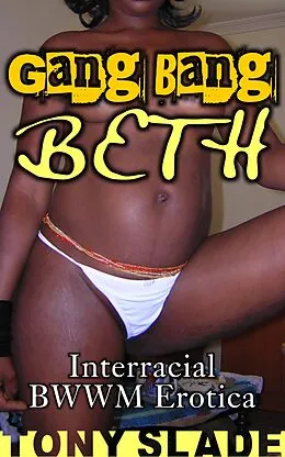 E-Book (epub) Gang Bang Beth von Tony Slade