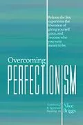 E-Book (epub) Overcoming Perfectionism von Alice Briggs
