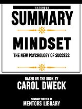 eBook (epub) Extended Summary Of Mindset: The New Psychology Of Success - Based On The Book By Carol Dweck de Mentors Library