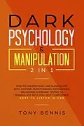 E-Book (epub) Dark Psychology & Manipulation 2 in 1 von Tony Bennis
