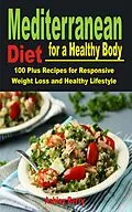 E-Book (epub) Mediterranean Diet for a Healthy Body von Ashley Berry