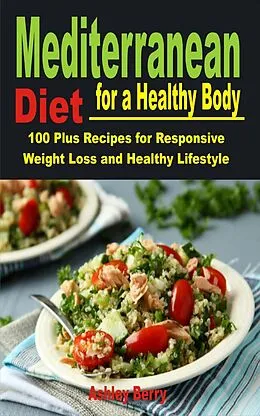E-Book (epub) Mediterranean Diet for a Healthy Body von Ashley Berry