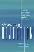 E-Book (epub) Overcoming Rejection von Alice Briggs