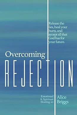 E-Book (epub) Overcoming Rejection von Alice Briggs