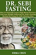 E-Book (epub) Dr. Sebi Fasting von Erma Crus