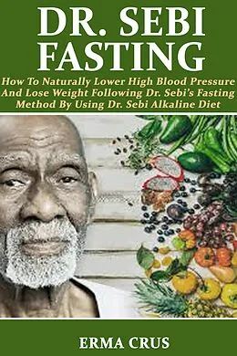 E-Book (epub) Dr. Sebi Fasting von Erma Crus