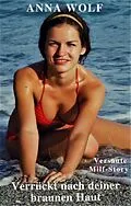 E-Book (epub) Verrückt nach deiner braunen Haut von Anna Wolf