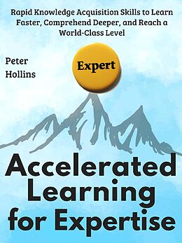 eBook (epub) Accelerated Learning for Expertise de Peter Hollins