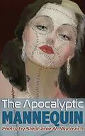 E-Book (epub) The Apocalyptic Mannequin von Stephanie M. Wytovich