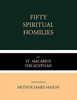 E-Book (epub) Fifty Spiritual Homilies of St. Macarius the Egyptian von St. Macarius the Egyptian