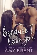 E-Book (epub) Because I Love You von Amy Brent