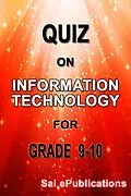 E-Book (epub) Quiz on Information Technology for Grade 9-10 von Sai ePublications