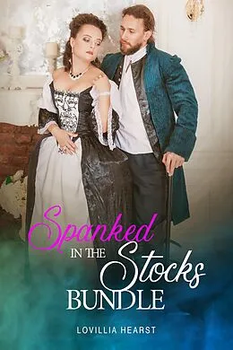 E-Book (epub) Spanked In The Stocks Bundle von Lovillia Hearst