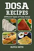 E-Book (epub) DOSA RECIPES von Olivia Smith