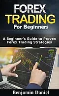 E-Book (epub) Forex Trading for Beginners von Benjamin Daniel