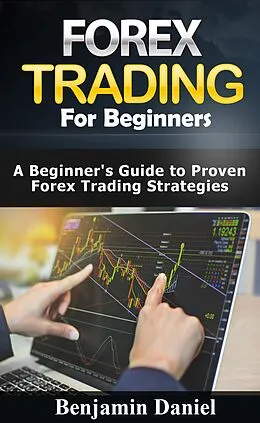 E-Book (epub) Forex Trading for Beginners von Benjamin Daniel