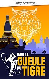 eBook (epub) Dans la gueule du Tigre de Tony SERVERA