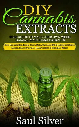 E-Book (epub) DIY Cannabis Extracts von Saul Silver