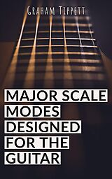 eBook (epub) Major Scale Modes Designed for the Guitar de Graham Tippett