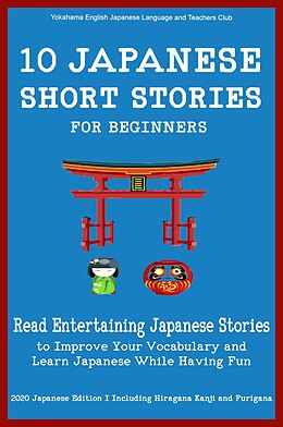 eBook (epub) 10 Japanese Short Stories for Beginners de Yokahama English Japanese Language and Teachers Club