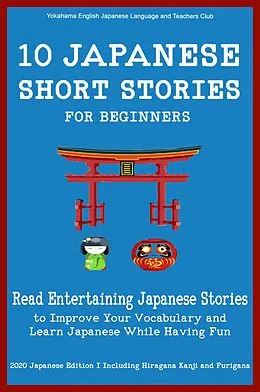 E-Book (epub) 10 Japanese Short Stories for Beginners von Yokahama English Japanese Language and Teachers Club