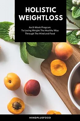 E-Book (epub) Holistic Weight Loss von mindplusfood