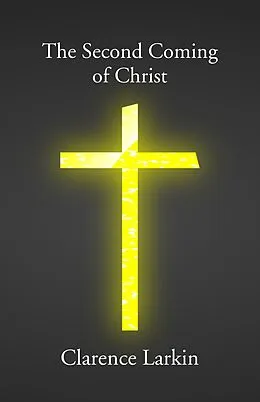 E-Book (epub) The Second Coming of Christ von Clarence Larkin